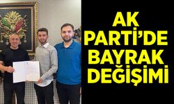 AK PARTİ'DE BAYRAK DEĞİŞİMİ