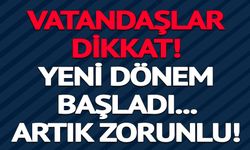 ZORUNLU HALE GELDİ