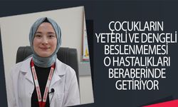 ÇOCUKLARIN YETERLİ VE DENGELİ BESLENMESİNE DİKKAT!