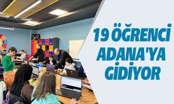 19 ÖĞRENCİ ADANA'YA GİDİYOR