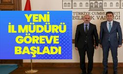 YENİ İL MÜDÜRÜ GÖREVE BAŞLADI