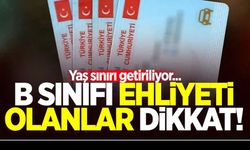 B SINIFI EHLİYETİ OLANLAR DİKKAT!