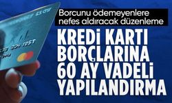 KREDİ KARTI BORÇLARINA 60 AYA KADAR YAPILANDIRMA İMKANI