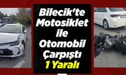 BİLECİK'TE OTOMOBİL İLE MOTOSİKLET ÇARPIŞTI: 1 YARALI