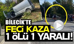 BİLECİK'TE MEYDANA GELEN TRAFİK KAZASINDA 1 KİŞİ HAYATINI KAYBETTİ