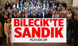 BİLECİK'TE SANDIK KURULACAK!