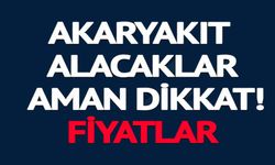 AKARYAKIT ALACAKLAR AMAN DİKKAT!