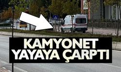 KAMYONET YAYAYA ÇARPTI