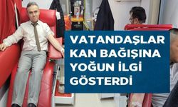 VATANDAŞLAR KAN BAĞIŞINA YOĞUN İLGİ GÖSTERDİ