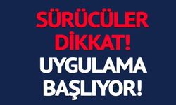 SÜRÜCÜLER DİKKAT!