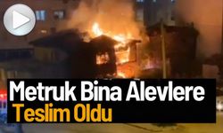 METRUK BİNA ALEVLERE TESLİM OLDU