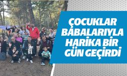 ÇOCUKLAR BABALARIYLA HARİKA BİRGÜN GEÇİRDİ