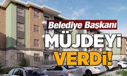 BELEDİYE BAŞKANI MÜJEDEYİ VERDİ!