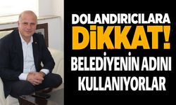 BAŞKAN TORUN, ‘DOLANDIRICILARA DİKKAT' UYARISINDA BULUNDU