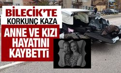 BİLECİK'TE ARAÇLAR ÇARPIŞTI, ANNE VE KIZI HAYATINI KAYBETTİ