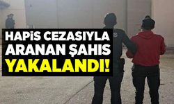 HAPİS CEZASI İLE ARANAN ŞAHIS YAKALANDI!