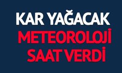 METEOROLOJİ SAAT VERDİ