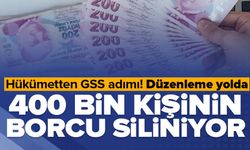 400 BİN KİŞİNİN BORCU SİLİNİYOR!.