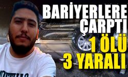 BARİYERLERE ÇARPARAK TAKLA ATAN ARAÇTAKİ 1 KİŞİ HAYATINI KAYBETTİ, 3 KİŞİ DE YARALANDI.