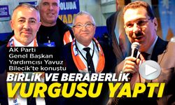 AK PARTİ GENEL BAŞKAN YARDIMCISI YAVUZ: