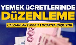 ÇALIŞANLAR DİKKAT! YEMEK ÜCRETLERİNDE YENİ DÜZENLEME!