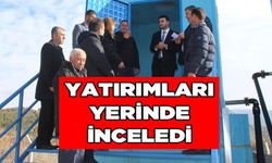 KÖYDES KAPSAMINDA YAPILAN YATIRIMLARI YERİNDE İNCELEDİ