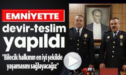 BİLECİK İL EMNİYET MÜDÜRLÜĞÜNDE GÖREV DEĞİŞİMİ