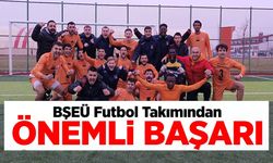 BŞEÜ FUTBOL TAKIMI 2'NCİ OLDU