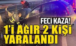 FECİ KAZA! 1'İ AĞIR 2 KİŞİ YARALANDI