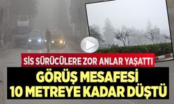 SİS GÖRÜŞ MESAFESİNİ 10 METREYE KADAR DÜŞÜRDÜ