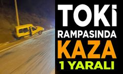 TOKİ RAMPASINDA KAZA: 1 YARALI