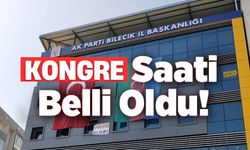 AK PARTİ BİLECİK 8. OLAĞAN İL KONGRESİ'NİN SAATİ BELLİ OLDU