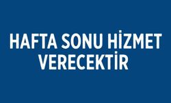 BİLECİK’TE HAFTA SONU HİZMET VERİLECEK