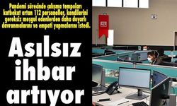 ASILSIZ İHBAR ARTIYOR