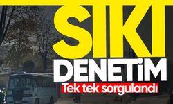 SIKI DENETİM! TEK TEK SORGULANDI