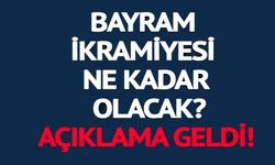 EMEKLİNİN BAYRAM İKRAMİYESİ NE KADAR OLACAK?