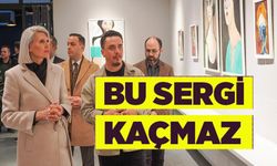 BU SERGİ KAÇMAZ