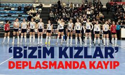 'BİZİM KIZLAR' DEPLASMANDA KAYIP