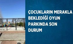 ÇOCUKLARIN MERAKLA BEKLEDİĞİ OYUN PARKINDA SON DURUM