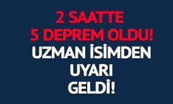 2 SAATTE 5 DEPREM OLDU