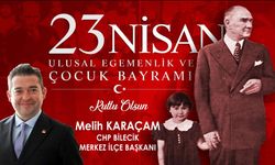 MELİH KARAÇAM'DAN 23 NİSAN ULUSAL EGEMENLİK VE ÇOCUK BAYRAMI MESAJI