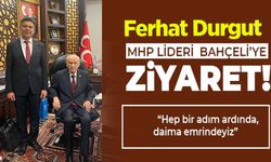 BAŞKAN DURGUT, MHP LİDERİ BAHÇELİ'YE GEÇMİŞ OLSUN DİLEKLERİNİ SUNDU