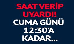 CUMA GÜNÜ 12:30'A KADAR YAPTINIZ YAPTINIZ