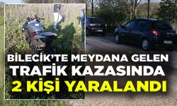 BİLECİK'TE MEYDANA GELEN TRAFİK KAZASINDA 2 KİŞİ YARALANDI