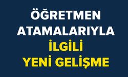 15 BİN SÖZLEŞMELİ ÖĞRETMEN ATAMASIYLA İLGİLİ YENİ GELİŞME
