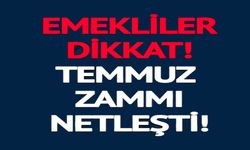 MİLYONLARCA EMEKLİNİN BEKLEDİĞİ TEMMUZ ZAMMI RAKAMI KESİNLEŞTİ!