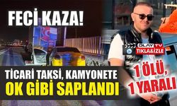 TİCARİ TAKSİ, KAMYONETE OK GİBİ SAPLANDI: 1 ÖLÜ, 1 YARALI