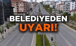 BELEDİYEDEN UYARI!
