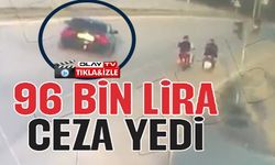 TRAFİK MAGANDASINA 96 BİN TL CEZA YAZILDI