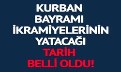 EMEKLİNİN KURBAN BAYRAMI İKRAMİYELERİ NE ZAMAN HESAPLARA YATACAK?